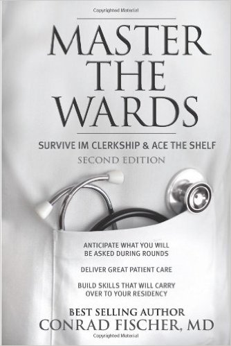 Master the Wards: Survive IM Clerkship and Ace the Shelf (Master the Boards) Second Edition